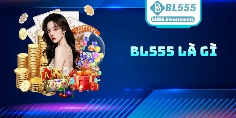 BL555 Là Gì