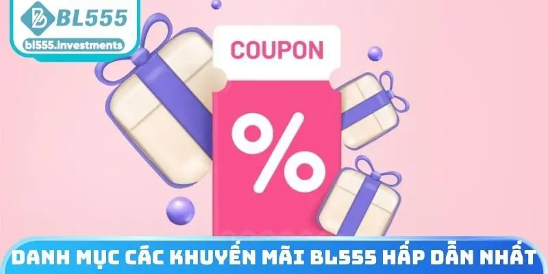 Danh mục các chương trình khuyến mãi BL555 hấp dẫn nhất 2026