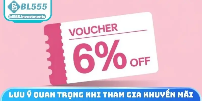 Một số lưu ý cực quan trọng khi tham gia khuyến mãi BL555