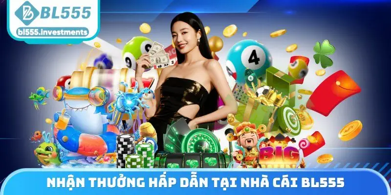 Nhận thưởng hấp dẫn tại nhà cái BL555