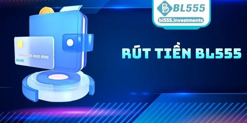 Rút Tiền BL555